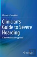 Clinician'S Guide To Severe Hoarding