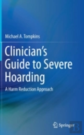 Clinician'S Guide To Severe Hoarding