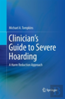 Clinician'S Guide To Severe Hoarding