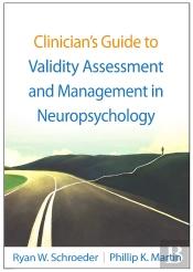 Clinician'S Guide To Validity Assessment And Management In Neuropsychology
