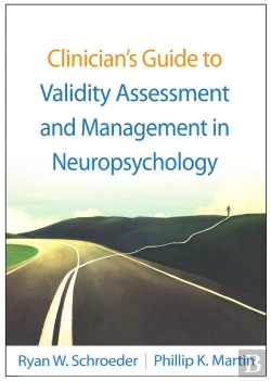 Bertrand.pt - Clinician'S Guide To Validity Assessment And Management In Neuropsychology