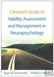 Clinician'S Guide To Validity Assessment And Management In Neuropsychology