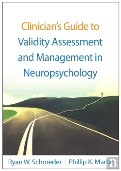 Bertrand.pt - Clinician'S Guide To Validity Assessment And Management In Neuropsychology