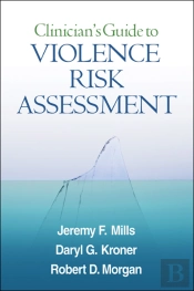 Clinician'S Guide To Violence Risk Assessment