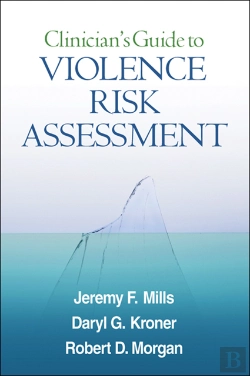 Bertrand.pt - Clinician'S Guide To Violence Risk Assessment
