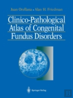 Bertrand.pt - Clinico-Pathological Atlas Of Congenital Fundus Disorders