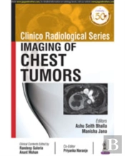 Clinico Radiological Series: Imaging Of Chest Tumors