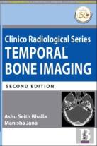 Clinico Radiological Series: Temporal Bone Imaging