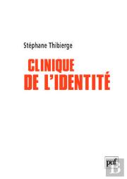 Clinique De L'Identité : Psychoses, Identité Sexuelle Et Lien Social