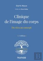 Clinique De L'Image Du Corps ; Du Vécu Au Concept (3e Édition)