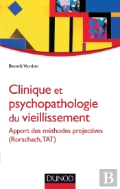 Clinique Et Psychopathologie Du Vieillissement ; Apport Des Méthodes Projectives (Rorschach, Tat)