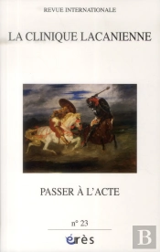 Clinique Lacanienne 23 - Passer A L'Acte