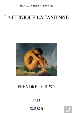 Bertrand.pt - Clinique Lacanienne Tome 13 ; Prendre Corps ?