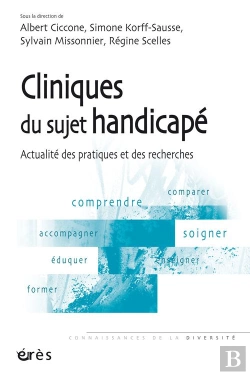 Bertrand.pt - Cliniques Du Sujet Handicapé ; Actualité Des Pratiques Et Des Recherches