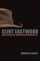Clint Eastwood And Issues Of American Masculinity
