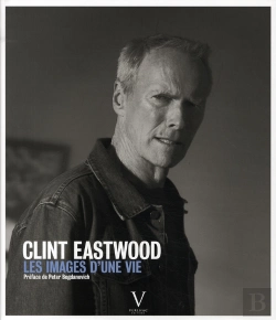 Bertrand.pt - Clint Eastwood ; Les Images D'Une Vie