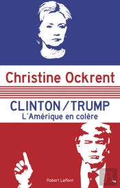 Clinton / Trump ; L'Amérique En Colère