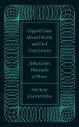 Clipped Coins, Abused Words, And Civil Government