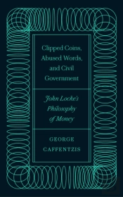 Clipped Coins, Abused Words, And Civil Government