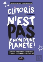 Clitoris N'Est Pas Le Nom D'Une Planete !