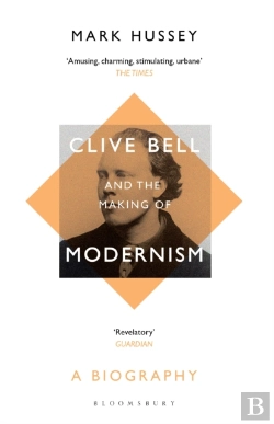 Bertrand.pt - Clive Bell And The Making Of Modernism