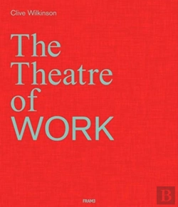 Bertrand.pt - Clive Wilkinson: The Theatre Of Work