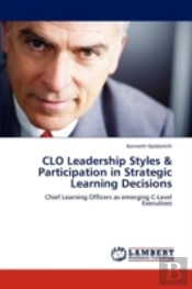 Clo Leadership Styles & Participation In Strategic Learning Decisions