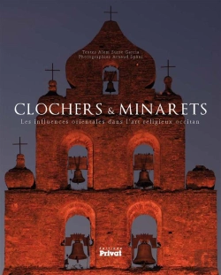 Bertrand.pt - Clochers Et Minarets ; Les Influences Orientales Dans L'Art Religieux Occitan