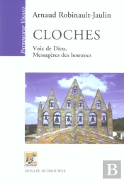 Cloches ; Voix De Dieu, Messageres Des Hommes