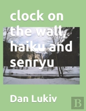 Clock On The Wall, Haiku And Senryu