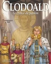 Clodoald, Le Prince Du Pardon