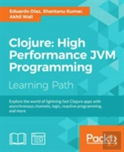 Clojure: High Performance Programming