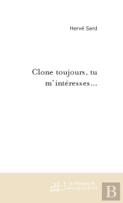 Clone Toujours, Tu M'Interesses...