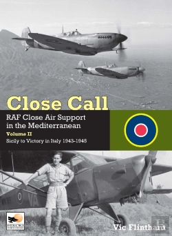 Bertrand.pt - Close Call: Raf Close Air Support In The Mediterranean Volume Ii Sicily To Victory In Italy 1943-1945