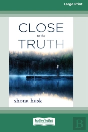 Close To The Truth (16pt Large Print Edition)