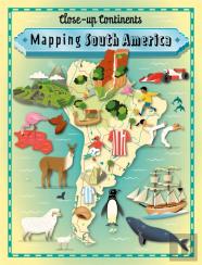 Close-Up Continents: Mapping South America