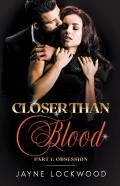 Closer Than Blood Part 1