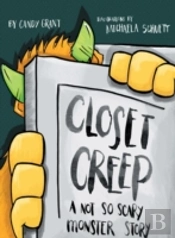 Closet Creep: A Not So Scary Monster Story