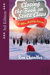 Closing The Book On Santa Claus & Other Holiday Stories
