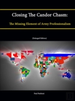 Bertrand.pt - Closing The Candor Chasm: The Missing Element Of Army Professionalism (Enlarged Edition)