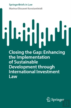 Bertrand.pt - Closing The Gap: Enhancing The Implementation Of Sustainable Development Through International Investment Law