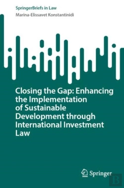 Bertrand.pt - Closing The Gap: Enhancing The Implementation Of Sustainable Development Through International Investment Law