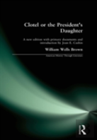 Clotel, Or The President'S Daughter
