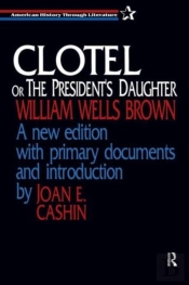 Clotel, Or The President'S Daughter