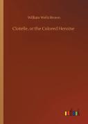 Clotelle, Or The Colored Heroine