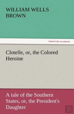 Bertrand.pt - Clotelle, Or, The Colored Heroine