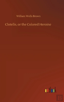 Bertrand.pt - Clotelle, Or The Colored Heroine