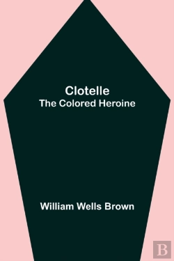 Bertrand.pt - Clotelle  The Colored Heroine
