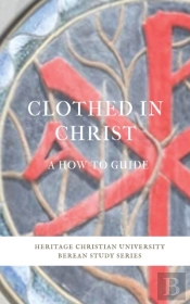 Clothed In Christ: A How-To Guide
