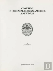 Clothing In Colonial Russian America - A New Look